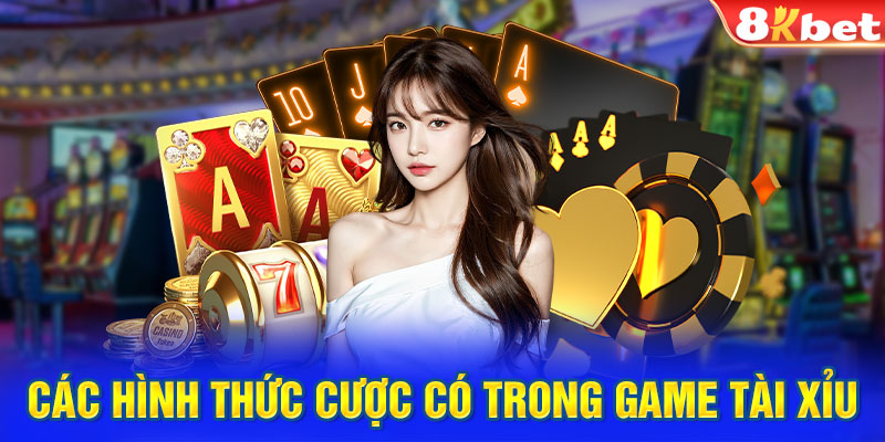 Các hình thức cược có trong game tài xỉu