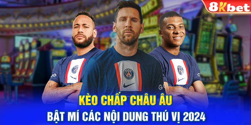 Kèo Chấp Châu u - Bật Mí Các Nội Dung Thú Vị 2024